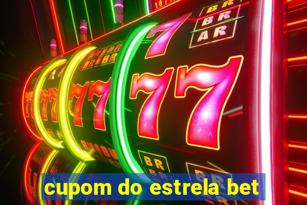 cupom do estrela bet